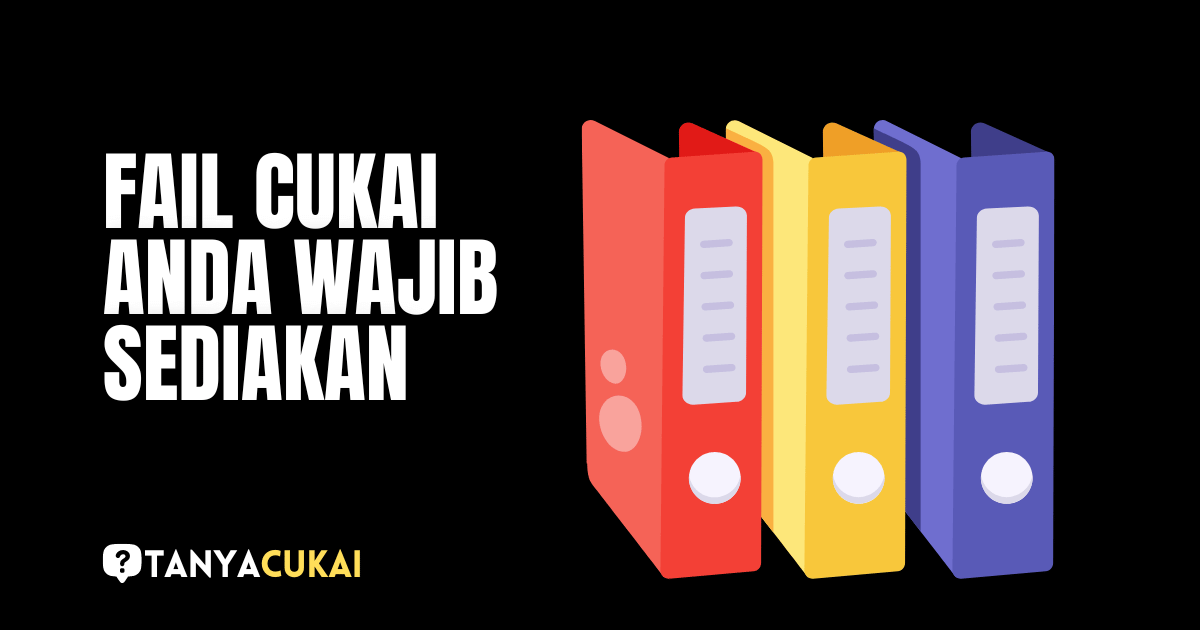 Fail Cukai Anda Wajib Sediakan