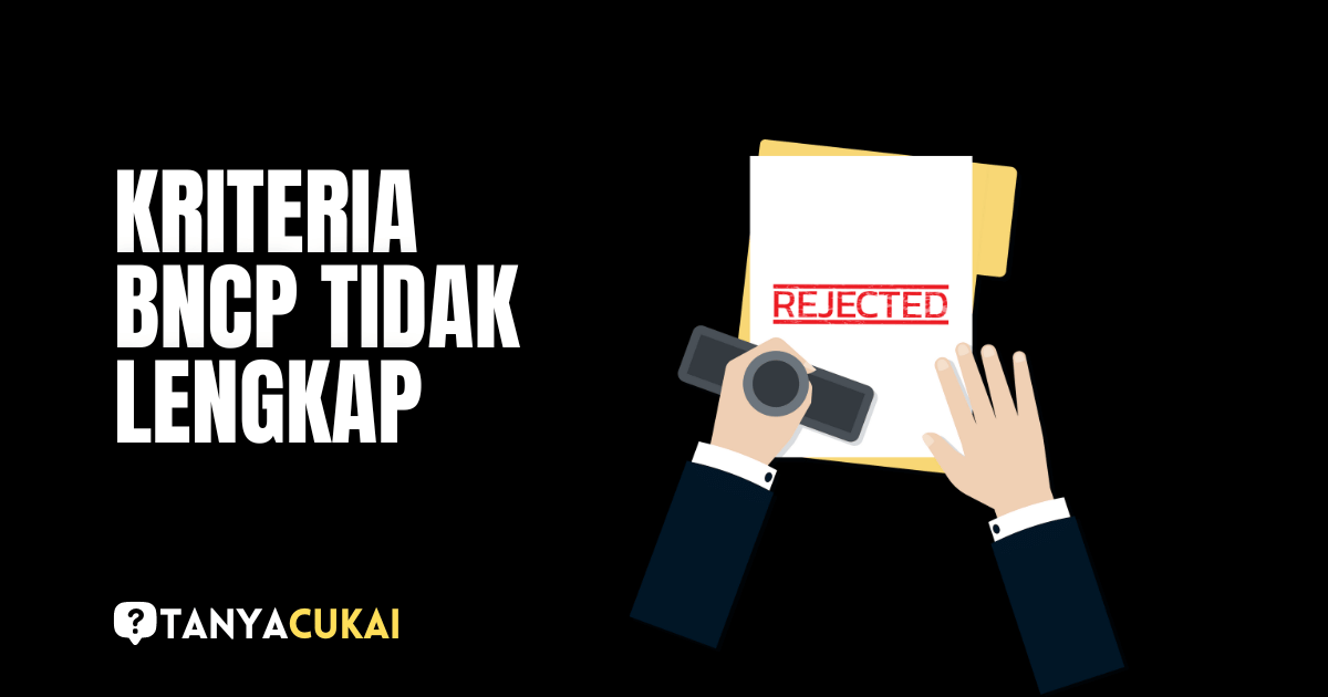 Kriteria BNCP Tidak Lengkap dan Tak Boleh Diterima