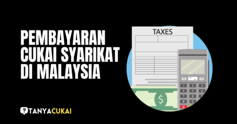 Pembayaran Cukai Syarikat di Malaysia - tanyacukai.com.my